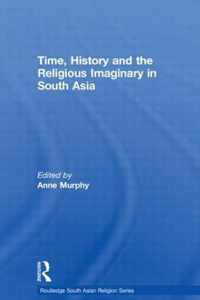 Time, History and the Religious Imaginary in South Asia