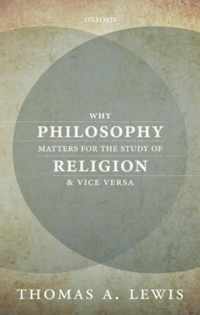 Why Philosophy Matters for the Study of Religion and Vice Versa