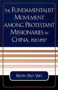 The Fundamentalist Movement among Protestant Missionaries in China, 1920-1937