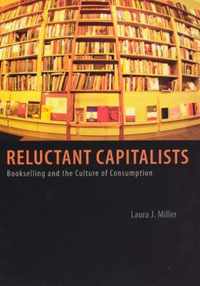 Reluctant Capitalists - Bookselling and the Culture of Consumption