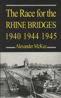 The Race for the Rhine Bridges, 1940, 1944, 1945