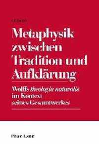 Metaphysik zwischen Tradition und Aufklärung