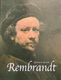 Rembrandt: zijn leven, zijn werk