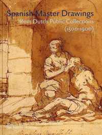 Spanish Master Drawings from Dutch Public Collections