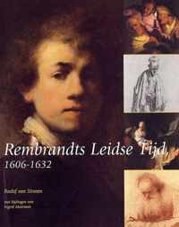 Rembrandts Leidse Tijd 1606-1632