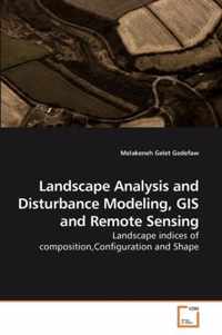 Landscape Analysis and Disturbance Modeling, GIS and Remote Sensing
