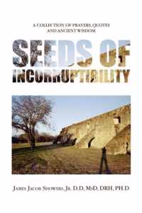 Seeds of Incorruptibility