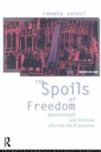 The Spoils of Freedom: Psychoanalysis, Feminism and Ideology After the Fall of Socialism