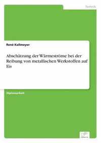 Abschatzung der Warmestroeme bei der Reibung von metallischen Werkstoffen auf Eis