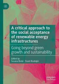 A critical approach to the social acceptance of renewable energy infrastructures