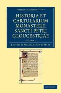 Historia Et Cartularium Monasterii Sancti Petri Gloucestriae