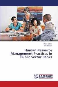 Human Resource Management Practices In Public Sector Banks