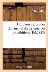 Du Commerce, Des Douanes Et Du Systeme Des Prohibitions