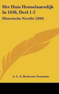 Het Huis Honselaarsdijk In 1638, Deel 1-2