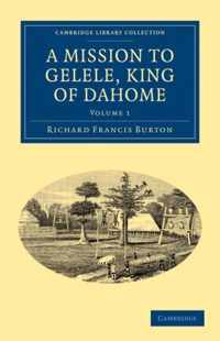 A Mission to Gelele, King of Dahome