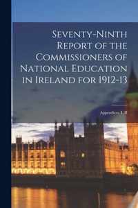 Seventy-ninth Report of the Commissioners of National Education in Ireland for 1912-13