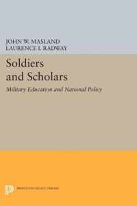 Soldiers and Scholars - Military Education and National Policy