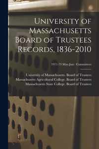 University of Massachusetts Board of Trustees Records, 1836-2010; 1971-73 May-Jun