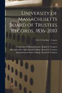 University of Massachusetts Board of Trustees Records, 1836-2010; 1970-73 Feb-Mar