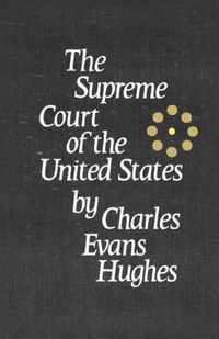 The Supreme Court of the United States: Its Foundation, Methods and Achievements