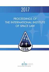 Proceedings of the International Institute of Space Law 2017