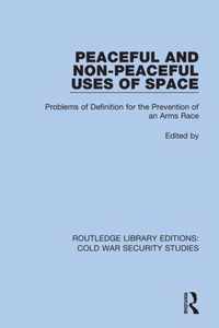 Peaceful and Non-Peaceful Uses of Space