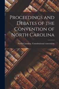 Proceedings and Debates of the Convention of North Carolina