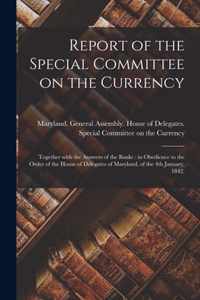 Report of the Special Committee on the Currency: Together With the Answers of the Banks