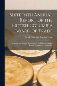 Sixteenth Annual Report of the British Columbia Board of Trade [microform]