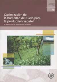 Optimizacion de La Humedad del Suelo Para La Produccion Vegetal