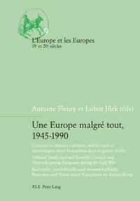 Une Europe malgre tout, 1945-1990