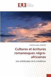 Cultures et ecritures romanesques negro-africaines