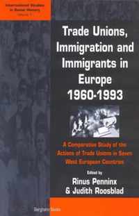 Trade Unions, Immigration, and Immigrants in Europe, 1960-1993