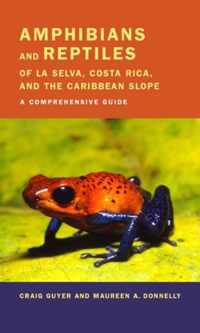 Amphibians and Reptiles of La Selva, Costa Rica, and the Caribbean Slope