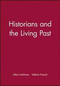 Historians and the Living Past