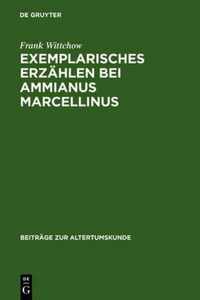 Exemplarisches Erzahlen bei Ammianus Marcellinus