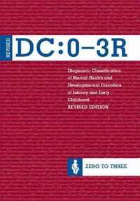 Diagnostic Classification of Mental Health and Developmental Disorders of Infancy and Early Childhood