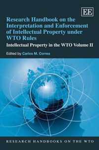 Research Handbook on the Interpretation and Enfo  Intellectual Property in the WTO Volume II