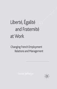 Liberte, Egalite and Fraternite at Work