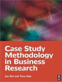 Case Study Methodology in Business Research