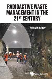 Radioactive Waste Management In The 21st Century