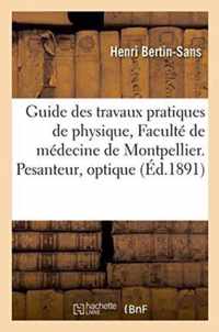 Guide Des Travaux Pratiques de Physique A La Faculte de Medecine de Montpellier. Pesanteur, Optique