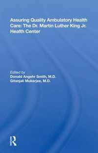 Assuring Quality Ambulatory Health Care: The Dr. Martin Luther King Jr. Health Center