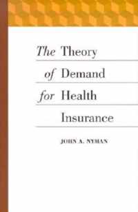 The Theory of Demand for Health Insurance