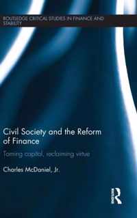 Civil Society and the Reform of Finance: Taming Capital, Reclaiming Virtue