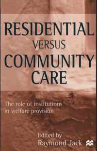Residential Versus Community Care