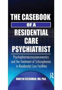 The Casebook of a Residential Care Psychiatrist