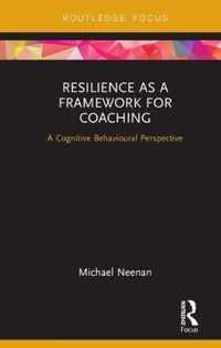 Resilience as a Framework for Coaching