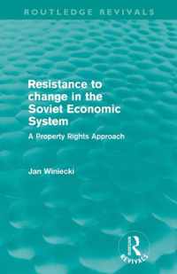 Resistance to Change in the Soviet Economic System