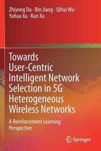 Towards User Centric Intelligent Network Selection in 5G Heterogeneous Wireless